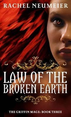 Law Of The Broken Earth: The Griffin Mage: Book Three